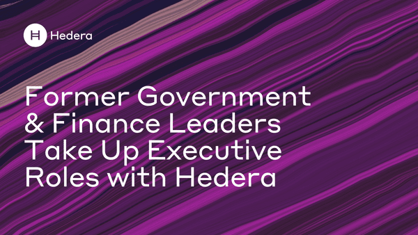 Former Government and Finance Leaders Take Up Executive Roles with Hedera