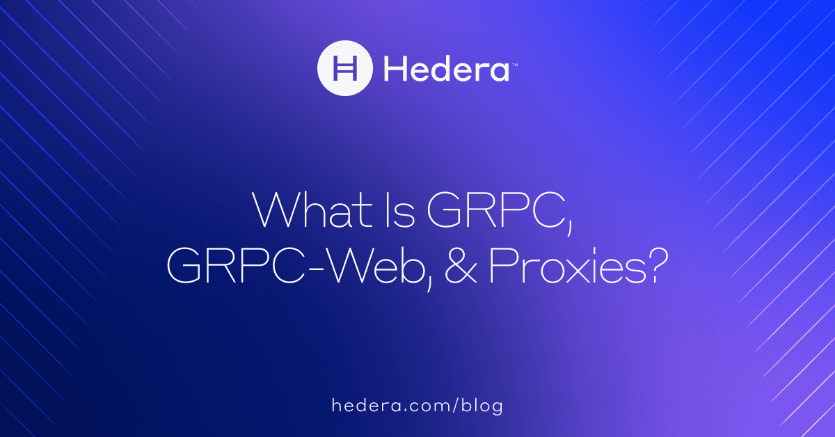 What is gRPC, gRPC-Web, and Proxies? | Hedera