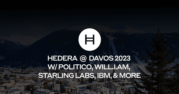 HH HEDERA TO HOST FIVE DAYS OF EVENTS AT DAVOS 2023 WITH POLITICO WILL I AM STARLING LABS IBM AND MORE