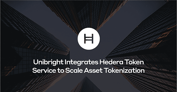 HH Meta Unibright Integrates Hedera Token Service to Scale Asset Tokenization