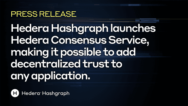 Hedera Hashgraph Launches Hedera Consensus Service Making It Possible To