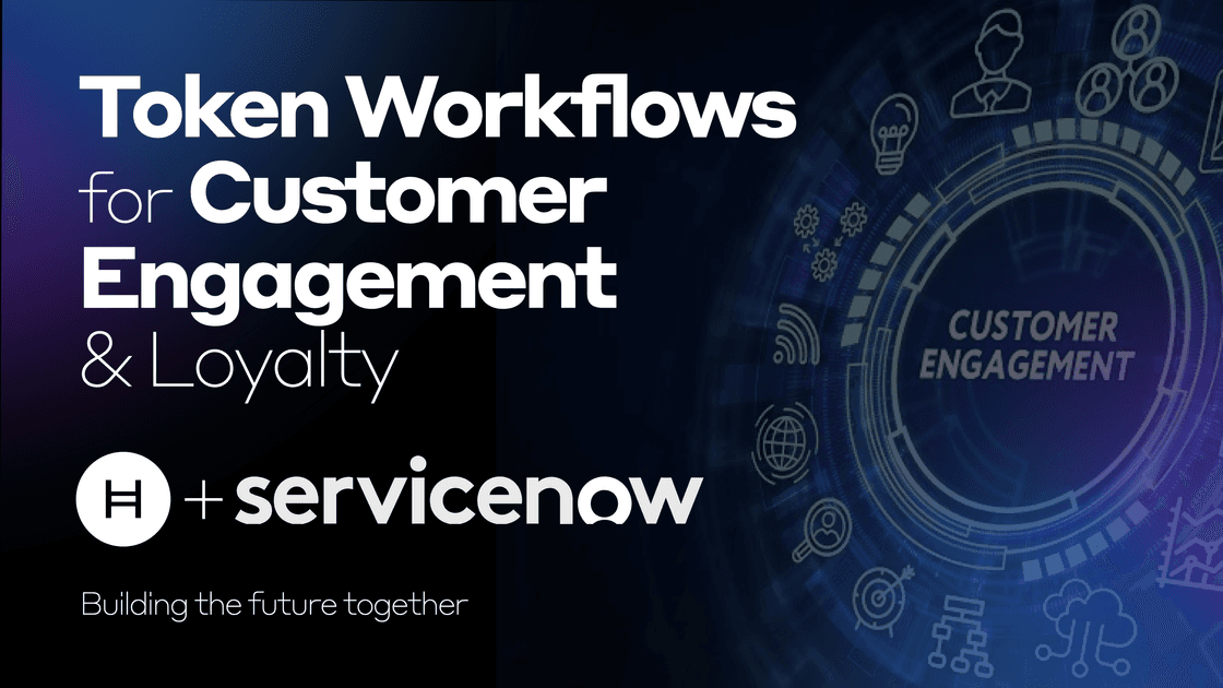 ServiceNow Token Workflows for Customer Engagement & Loyalty | Hedera